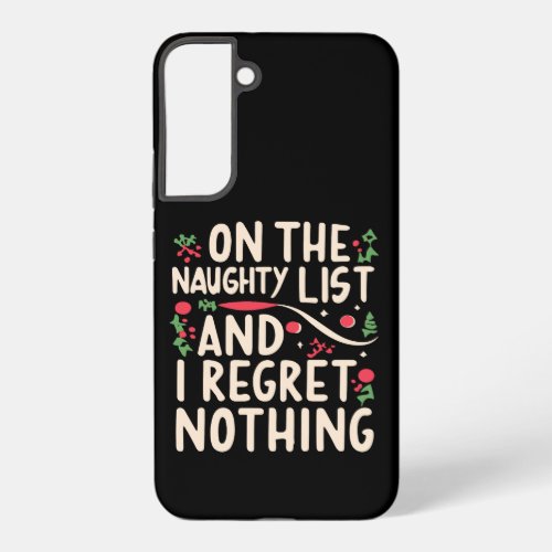 Naughty List And Regret Nothing Xmas kids Family Samsung Galaxy S22 Case