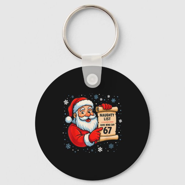 Naughty List Kids Who Say 67 Christmas Six Seven S Keychain (Front)