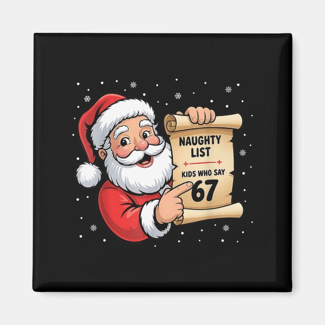 Naughty List Kids Who Say 67 Christmas Six Seven S Magnet (Front)