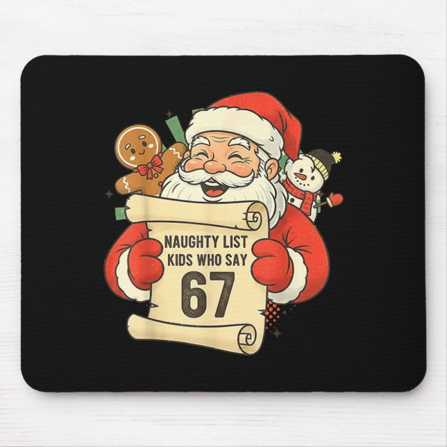 Naughty List Kids Who Say 67 Christmas Six Seven S Mouse Pad (Front)