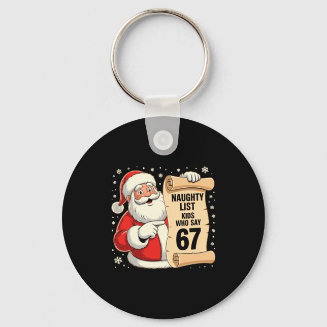 Naughty List Kids Who Say 67 Funny Meme 6 7 Christ Keychain (Front)