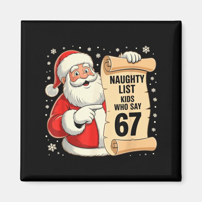 Naughty List Kids Who Say 67 Funny Meme 6 7 Christ Magnet (Front)