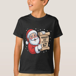 Naughty List Kids Who Say 67 Funny Meme 6 7 Christ T-Shirt