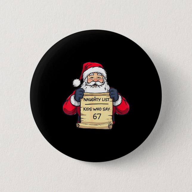 Naughty List Kids Who Say 67 Funny Meme Christmas  Button (Front)