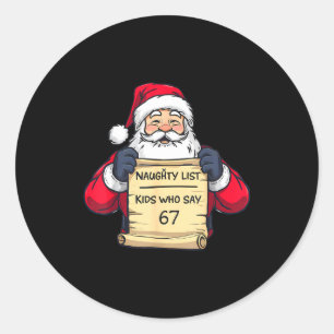 Naughty List Kids Who Say 67 Funny Meme Christmas Classic Round Sticker