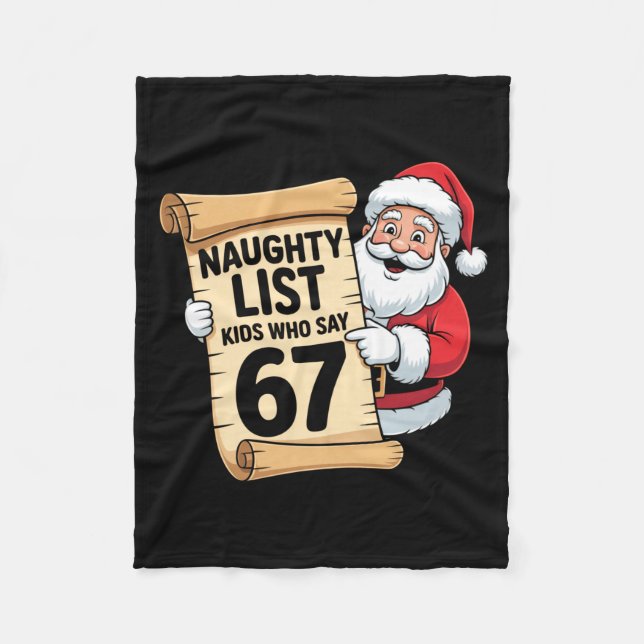 Naughty List Kids Who Say 67 Funny Meme Christmas  Fleece Blanket (Front)