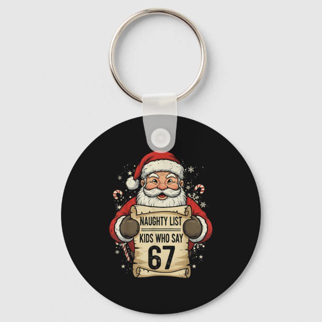 Naughty List Kids Who Say 67 Funny Teacher Christm Keychain (Front)