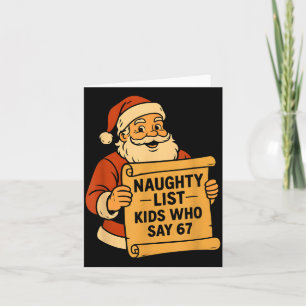 Naughty List Kids Who Say 67 Meme 6 7 Santa Claus  Card