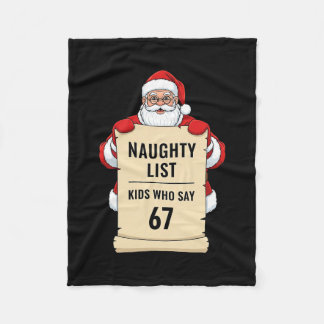Naughty List Kids Who Say 67 Santa Meme Christmas Fleece Blanket
