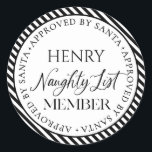 Naughty List Member Approved By Santa Christmas Classic Round Sticker<br><div class="desc">On the Naughty List and proud of it! The name text is editable. The colours can be changed via the "Customize It" button above.</div>