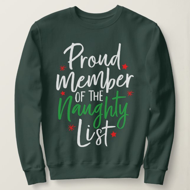 Naughty List Proud Member Funny Christmas Sweatshirt (Design Front)