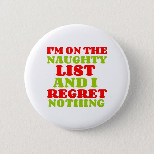 NAUGHTY LIST REGRET NOTHING BUTTON
