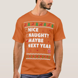 Naughty List Ugly Christmas Design Funny Maybe Nex T-Shirt