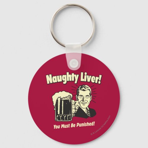 Naughty Liver You Must Be Punished Keychain