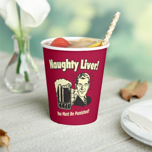 Naughty Liver You Must Be Punished Paper Cups