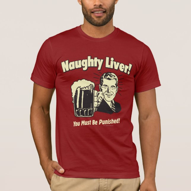 Naughty Liver: You Must Be Punished T-Shirt (Front)