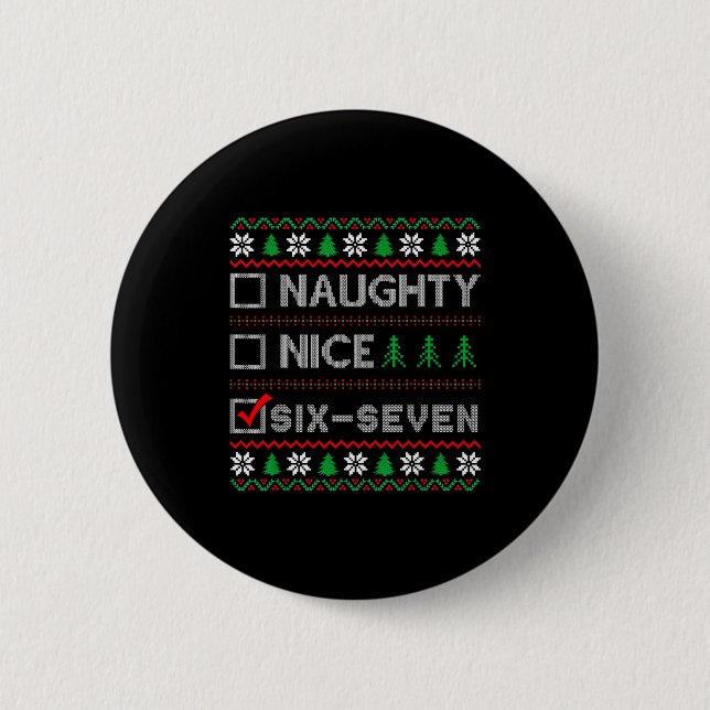 Naughty Nice 6-7 Funny Brainrot Meme Ugly Xmas Six Button (Front)