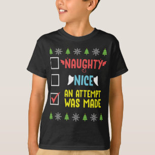 Naughty Nice An Attempt Was Made Funny Christmas P T-Shirt