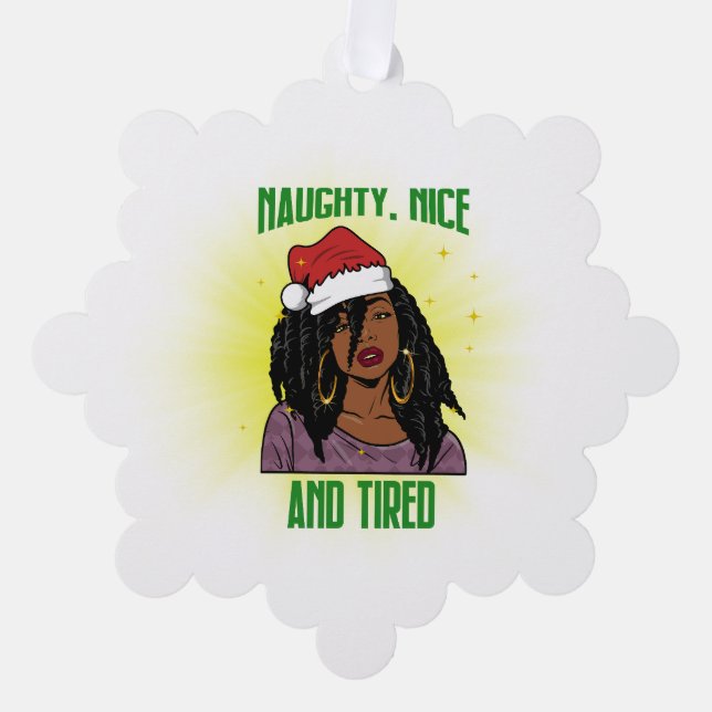 Naughty nice and tired Santa melanin Christmas sis Ornament Card (Front)