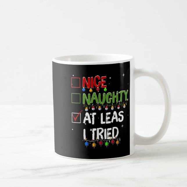 Naughty Nice At Least I Tried Christmas Santa Clau Coffee Mug (Right)