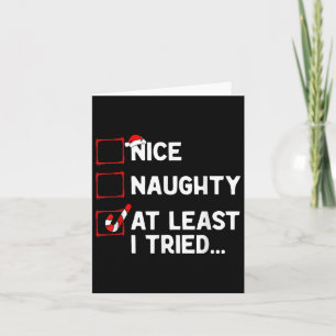 Naughty Nice At Least I Tried List Xmas Men Women Card