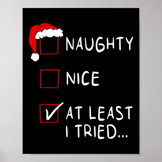 Naughty Nice At Least I Tried List Xmas Men Women  Poster (Front)