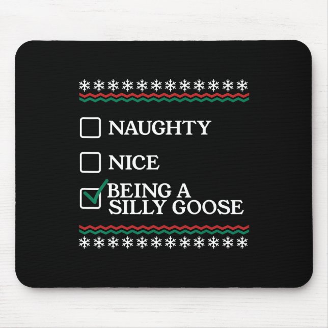Naughty Nice Being A Silly Goose Funny Christmas X Mouse Pad (Front)