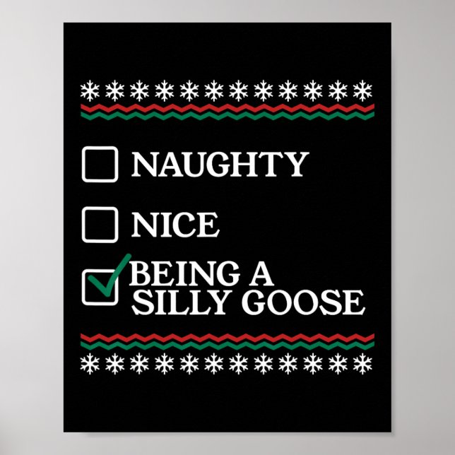Naughty Nice Being A Silly Goose Funny Christmas X Poster (Front)