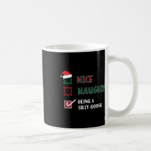 Naughty Nice Being A Silly Goose Funny Trendy Chri Coffee Mug