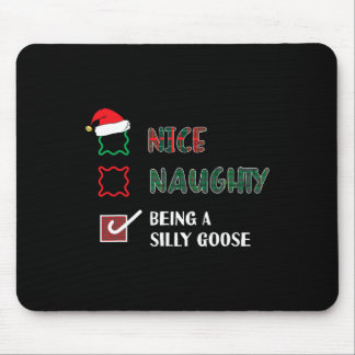 Naughty Nice Being A Silly Goose Funny Trendy Chri Mouse Pad