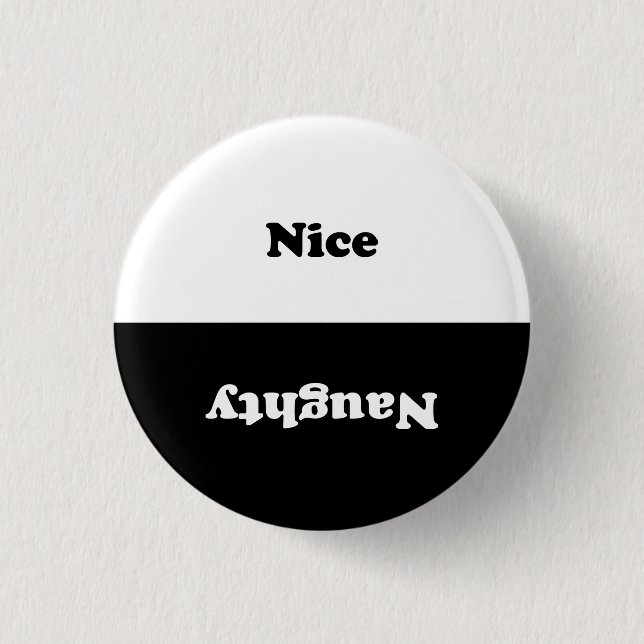 Naughty Nice black white Button (Front)