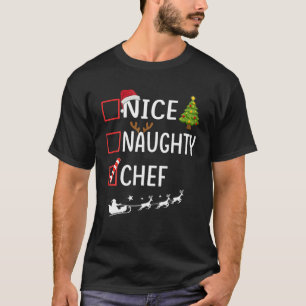 Naughty Nice chef Christmas Pajamas Funny Santa Cl T-Shirt