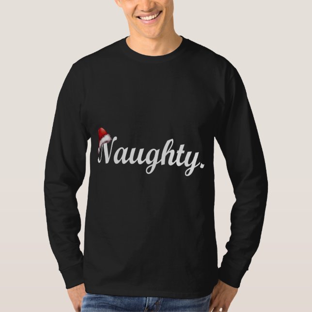 Naughty _ Nice Christmas Naughty Santa Hat Team Na T-Shirt (Front)
