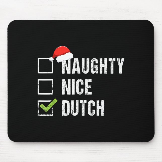 Naughty Nice Dutch Shirt Netherlands Santa Christm Mouse Pad (Front)