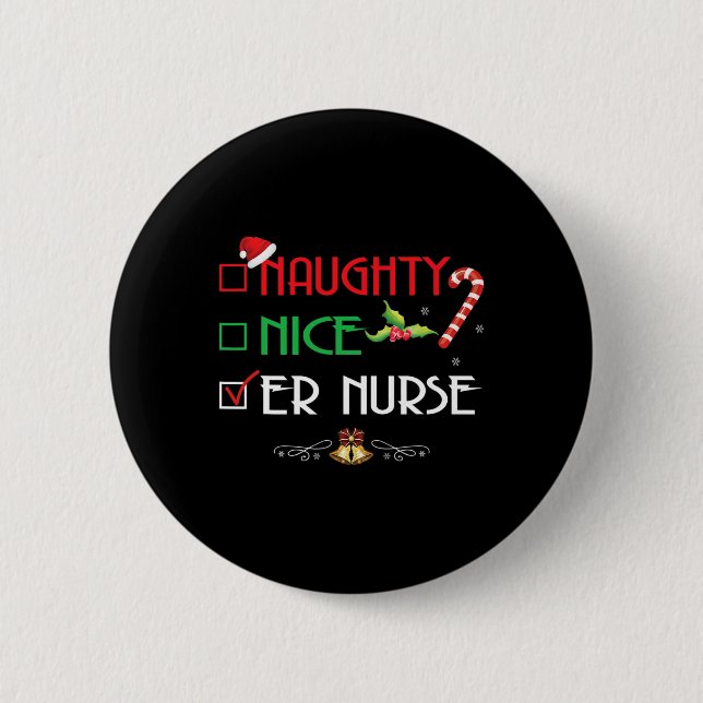 Naughty Nice Er Nurse Group Matching Christmas Xma Button (Front)