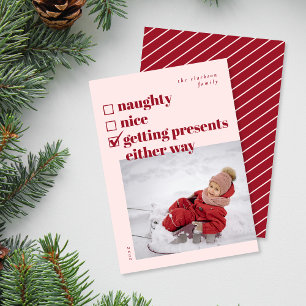 Naughty, Nice, Getting Presents Either Way Holiday Card