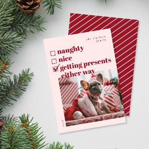Naughty, Nice, Getting Presents Either Way Holiday Card