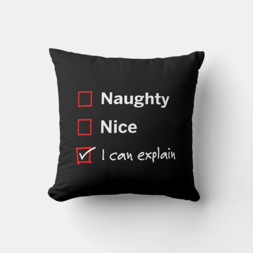 Naughty Nice _ I Can Explain Throw Pillow
