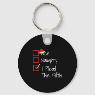 Naughty Nice I Plead The Fifth Funny Ugly Christma Keychain