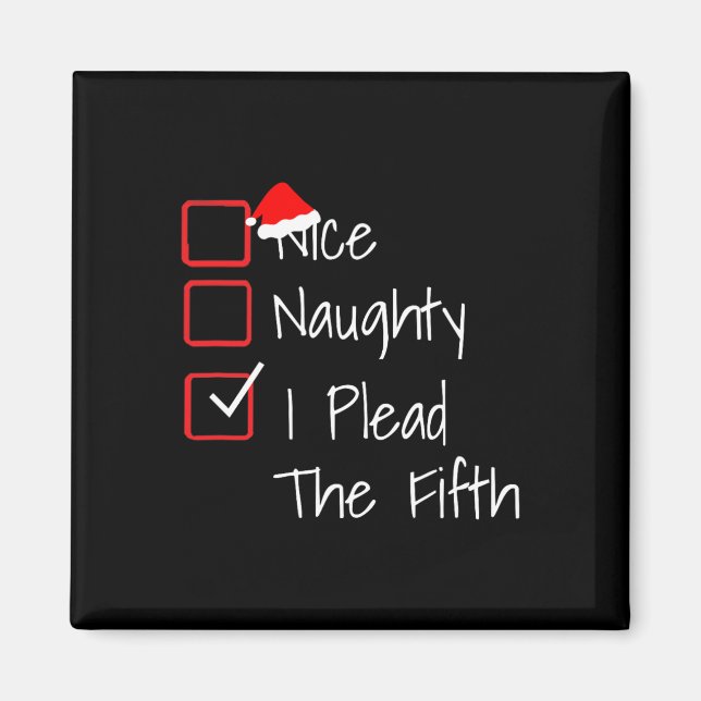 Naughty Nice I Plead The Fifth Funny Ugly Christma Magnet (Front)