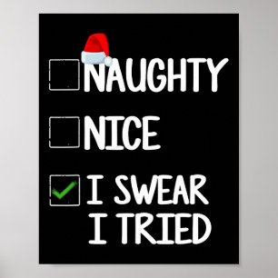 Naughty Nice I Swear I Tried Christmas List Tee 1  Poster