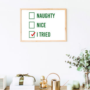 Naughty, Nice, I Tried - Funny Christmas Quote Poster