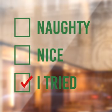 Naughty, Nice, I Tried - Funny Christmas Quote