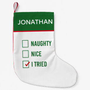 Naughty, Nice, I Tried - Funny Quote Personalized Small Christmas Stocking
