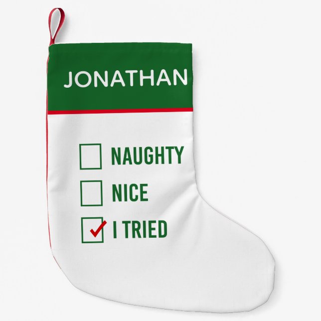 Naughty, Nice, I Tried - Funny Quote Personalized Small Christmas Stocking (Front)