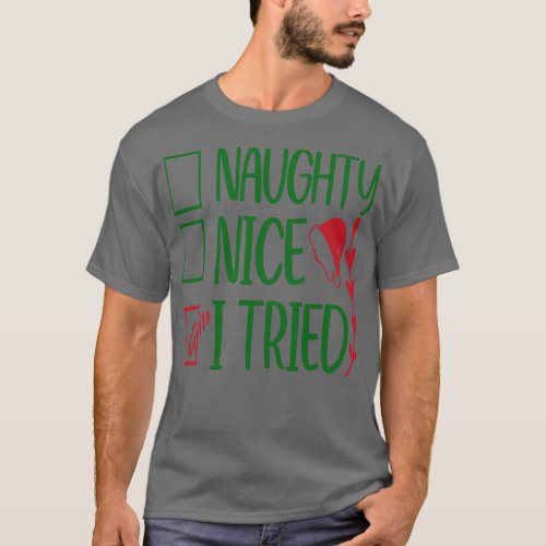 Naughty Nice I Tried T_Shirt