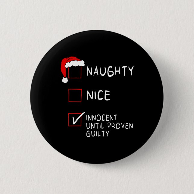 Naughty Nice Innocent Until Guilty Xmas Men Women  Button (Front)