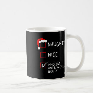 Naughty Nice Innocent Until Guilty Xmas Men Women Coffee Mug