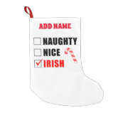 https://rlv.zcache.com/naughty_nice_irish_personalized_small_christmas_stocking-r06d546bd51f64552b0f9737db8bc3c22_z6c4e_166.jpg?rlvnet=1