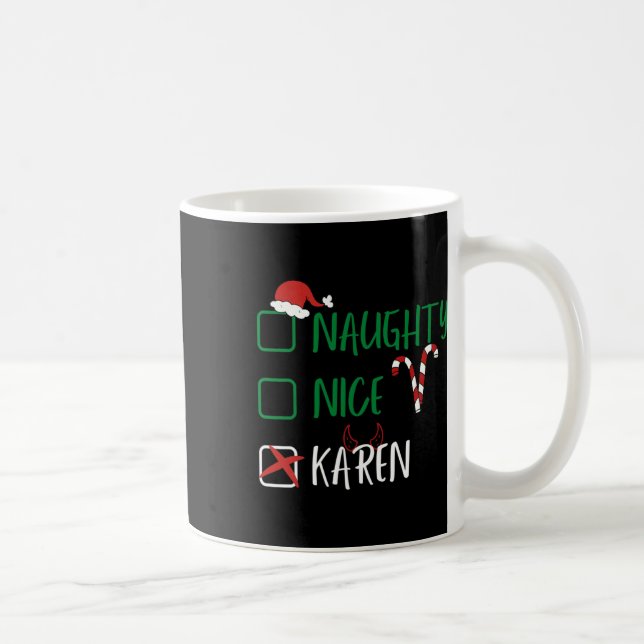 Naughty Nice Karen Christmas Funny Santa List With Coffee Mug (Right)